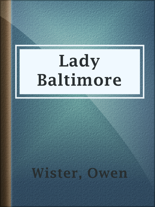 Title details for Lady Baltimore by Owen Wister - Available